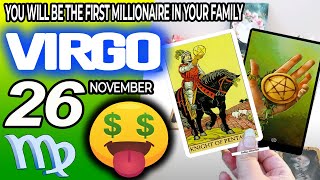 Virgo ♍ 🤑YOU WILL BE THE FIRST MILLIONAIRE IN YOUR FAMILY 💰 horoscope for today NOVEMBER 26 2024 ♍