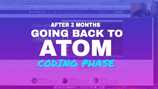 After 2 months On VS CODE I'm Going Back to Atom | #CodingPhase