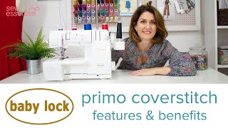 Baby Lock Primo Coverstitch - Everything You Need to Know