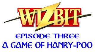 WIZBIT - Episode Three - A Game of Hanly Poo - 1986