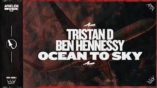 Tristan D \u0026 Ben Hennessy - Oceans To Sky (Extended Mix)