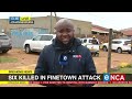 UPDATE | Seven killed in Finetown attack