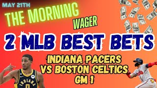 2024 NBA Playoffs Predictions and Picks | MLB Tuesday Best Bets | The Morning Wager 5/21/24