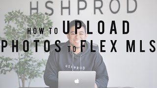 How to Upload Photos to FLEX MLS