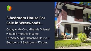 3-bedroom House For Sale in Westwoods Village, Cagayan De Oro