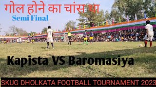 Semi final//Kapista VS Baromasiya//SKUG DHOLKATA FOOTBALL TOURNAMENT 2023