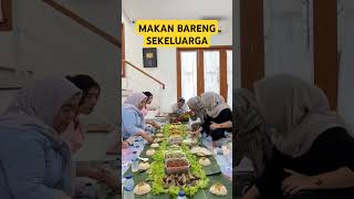 Nikmatnya Makan Bareng Rame Sekeluarga