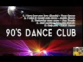 BEST 90's DANCE CLUB