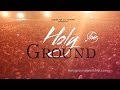 Holy Ground - Fill Me Now