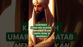 Karomah Umar Bin Khattab: Hentikan Gempa Bumi di Madinah