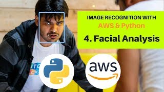 Image Recognition with AWS and Python | Tutorial 4 | Facial Analysis | AWS Rekognition