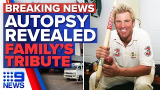 Shane Warne’s autopsy confirms 'natural causes' death as family shares heartbreak | 9 News Australia