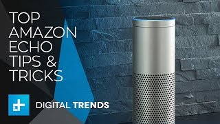 Top Amazon Echo Tips & Tricks