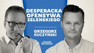 OFENSYWA DYPLOMATYCZNA ZEŁENSKIEGO. CZY WOJNA NA UKRAINIE ZMIERZA KU KOŃCOWI? GRZEGORZ KUCZYŃSKI