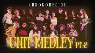 [KHRONOHESION SHOWCASE 2024] UNIT MEDLEY PT.2