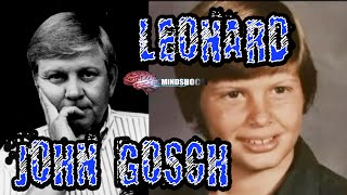JOHNNY GOSCH - LEONARD GOSCH: FATHER INVOLVED?! #johnnygosch #truecrime #mindshock