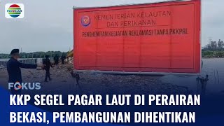 Dibangun Tanpa Izin, Pagar Laut di Perairan Bekasi Disegel KKP | Fokus