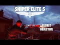 DO THIS to complete a SECRET OBJECTIVE - Sniper Elite 5