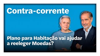 Plano para Habitação vai ajudar a reeleger Moedas? | Contra-Corrente em direto