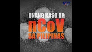 Unang kaso ng nCoV sa Pilipinas | NXT