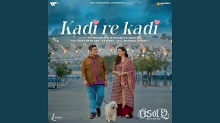 Kadi Re Kadi (From “Udan Chhoo”)