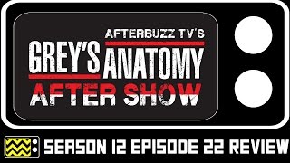 Grey's Anatomy Season 12 Episode 22 Review & After Show | AfterBuzz TV