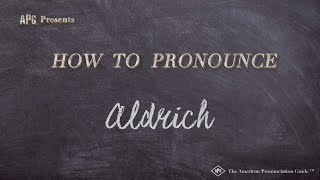 How to Pronounce Aldrich (Real Life Examples!)