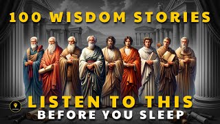 LISTEN EVERY NIGHT BEFORE SLEEP! | 100 Wisdom Stories Men Learn Too Late In Life