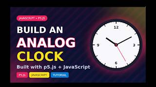 Creating a Real-Time Analog Clock Using p5.js