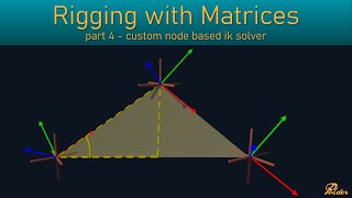 rigging with matrices - part04 - custom node based ik solver