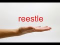 How to Pronounce reestle - American English