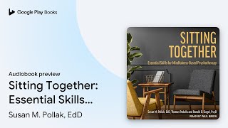 Sitting Together: Essential Skills for… by Susan M. Pollak, EdD · Audiobook preview