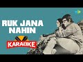 Ruk Jana Nahin - Karaoke with Lyrics | Kishore Kumar | Laxmikant-Pyarelal | Majrooh Sultanpuri