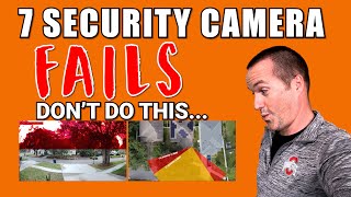 7 Common Security Camera Installation FAILS and How To Avoid Them