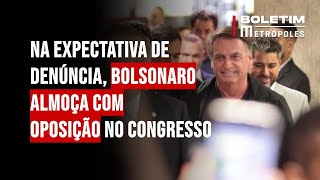 Na expectativa de denúncia, Bolsonaro almoça com oposição no Congresso