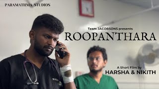 ROOPANTHARA | A Kannada Short Film By Harsha \u0026 Nikith | Team Jacobsons | Paramathma Studios