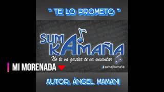 Sumaj Kamaña - te lo Prometo