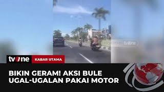 Aksi Bule Ugal-ugalan Terekam Kamera Bikin Geram | Kabar Utama tvOne