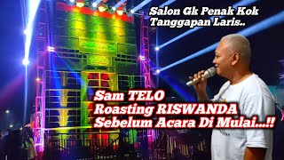 Sebelum Mulai RISWANDA Di Roasting Sam TELO..!!