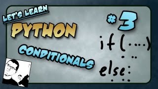 Let's Learn Python - Basics #3 of 8 - Conditionals, If, Else, Elif