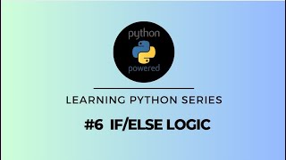 Learning to Code: Python Tutorials! Lesson 6: If/Else Conditional Logic