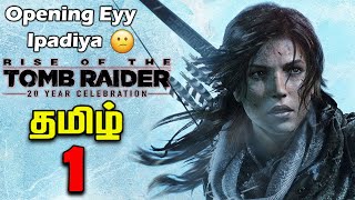 Rise Of The Tomb Raider Tamil Gameplay Part 1 - Tomb Raider Gameplay Tamil Commentary Prabhu Gaming