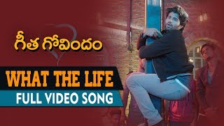 What The Life Full Video Song | Geetha Govindam | Vijay Deverakonda, Rashmika Mandanna, Gopi Sunder