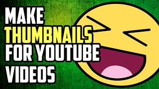 How To Make Thumbnails For YouTube Videos Without Photoshop [2016]