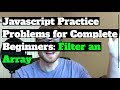 Javascript Practice Problems for Complete Beginners: Filtering an Array
