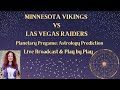 MINNESOTA VIKINGS VS LAS VEGAS RAIDERS - PLANETARY PREGAME & PLAY BY PLAY