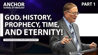 1. God, History, Prophecy, Time and Eternity || ANCHOR '23