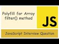 Polyfill for Filter Method in JavaScript | Interview Question