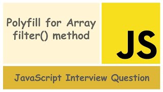 Polyfill for Filter Method in JavaScript | Interview Question