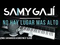 Samy Galí Piano - No Hay Lugar Mas Alto (Solo Piano Cover | Miel San Marcos & Christine D' Clario)